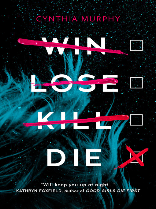 Title details for Win Lose Kill Die by Cynthia Murphy - Available